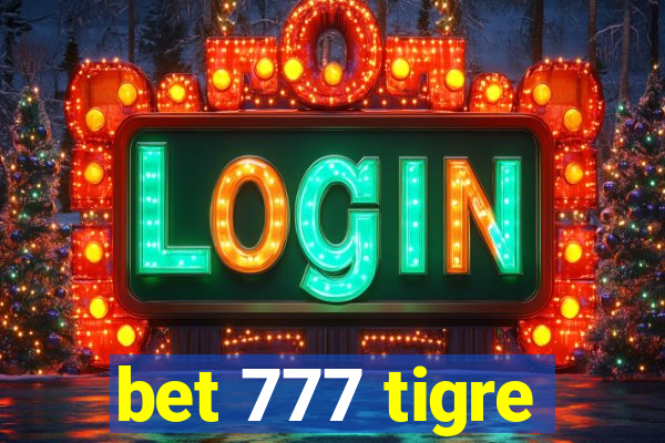 bet 777 tigre